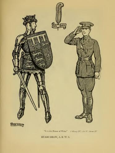 A line drawing of two men. On the left, Prince Hal wears a full suit of plate armour, a helmet topped with a crown, and a tunic emblazoned with the royal arms, and carries a sword and  shield. He looks faintly surprised by the other figure: Edward, Prince of Wales, who stands at attention and salutes, wearing First Word War military uniform including a peaked cap and gun holster. His left hand, at his side, holds a lit cigarette. Between the two is a single feather piercing a banner with the motto ‘Ich dien’. Another banner at the bottom bears the artist’s name, Byam Shaw. Below this, the caption “It is the Prince of Wales” is quoted from Shakespeare’s Henry IV part 1, Act 5, scene 4.